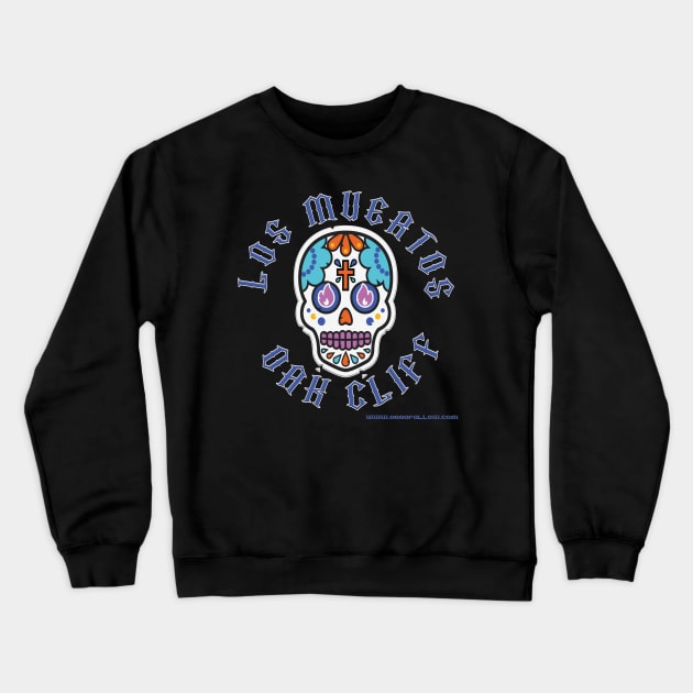 Los Muertos Crewneck Sweatshirt by oscarmendoza22